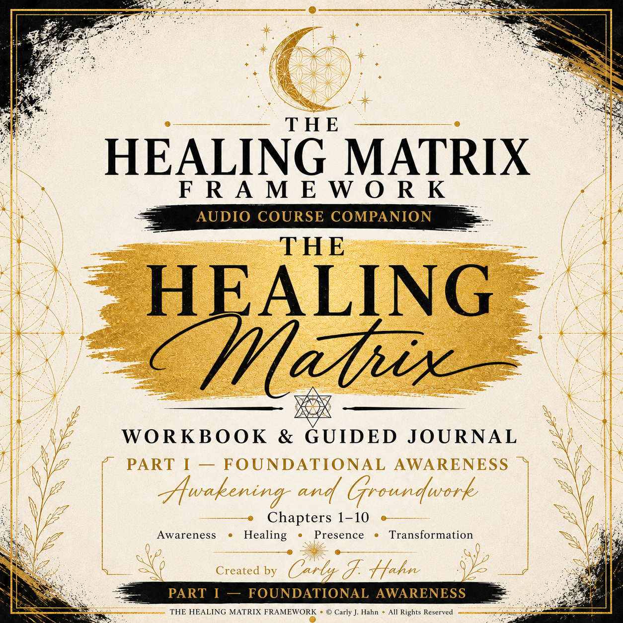 The Healing Matrix Foundational Awareness: Complete Workbook & Journal